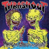 ��ZOO��ŵ����� THRASHOUT / Making The Puddles To The Ground