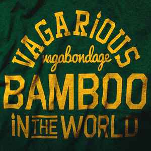 vagarious vagabondage / BAMBOO IN THE WORLD