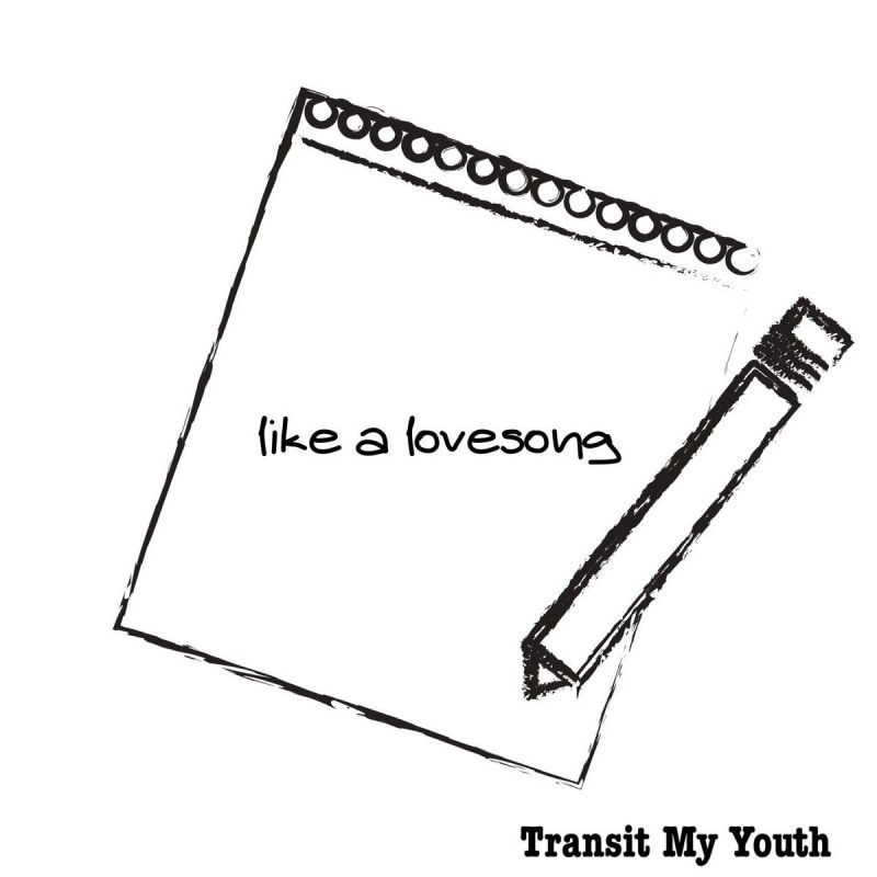 Transit My Youth / like a lovesong