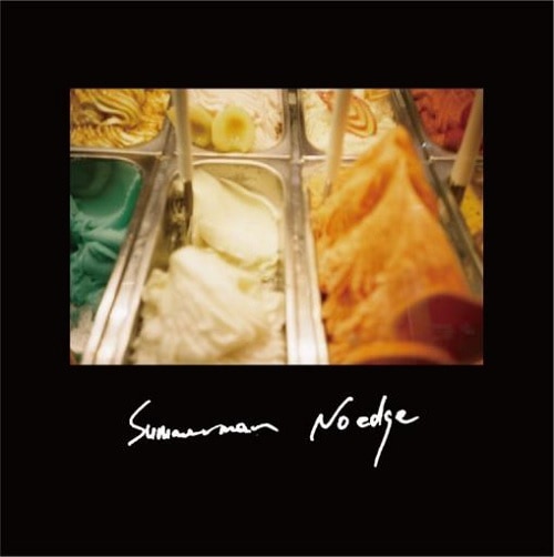 SUMMERMAN - No edge / split e.p