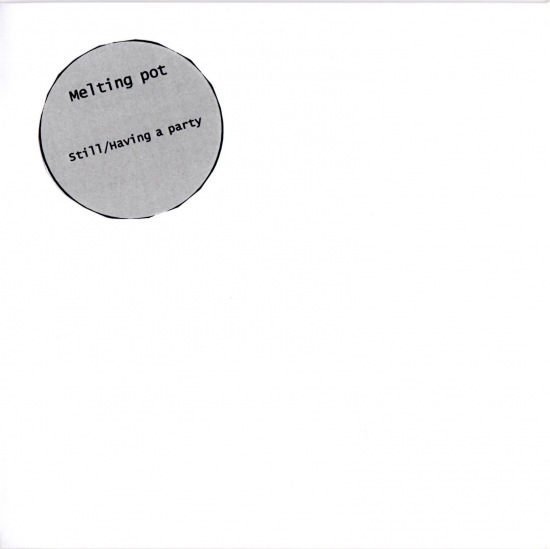 Melting pot / Still - Having a party