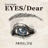 PARKLIFE / EYES - Dear / �ڥ����������ܥ���������ɥ����ɡ�