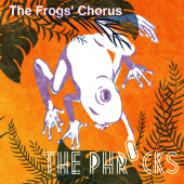 THE PHROCKS / The Frogs' Chorus