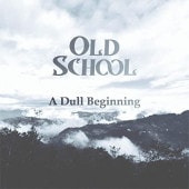 OLD SCHOOL / A Dull Begining