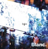 blanc. / Higher
