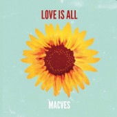 MACVES / LOVE IS ALL