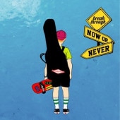 breakthrough / NOW OR NEVER