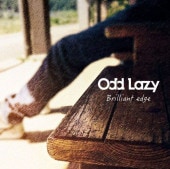 Odd Lazy / Brilliant edge