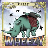WHEEZY / Parryi