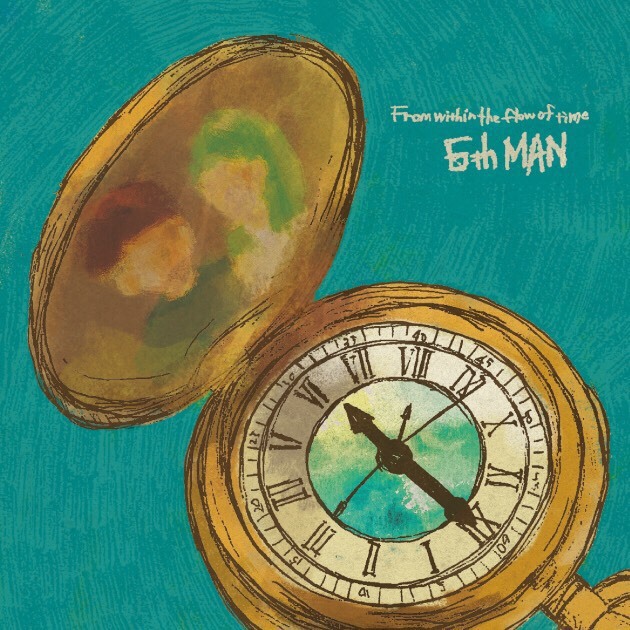 6thMAN / From within the flow of time