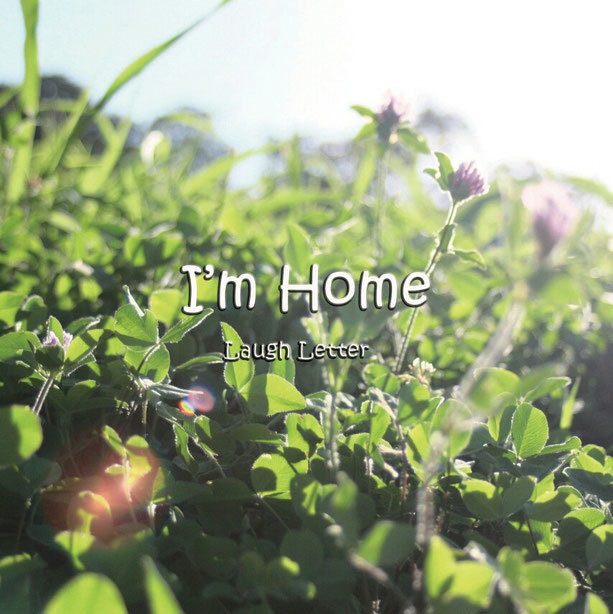 Laugh Letter / I'm Home