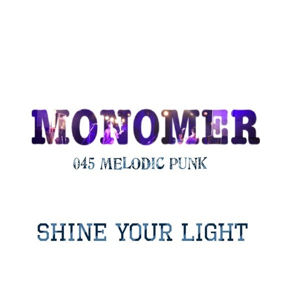 MONOMER / SHINE YOUR LIGHT
