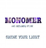 MONOMER / SHINE YOUR LIGHT