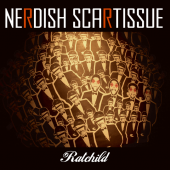 Ratchild / NERDISH SCARTISSUE