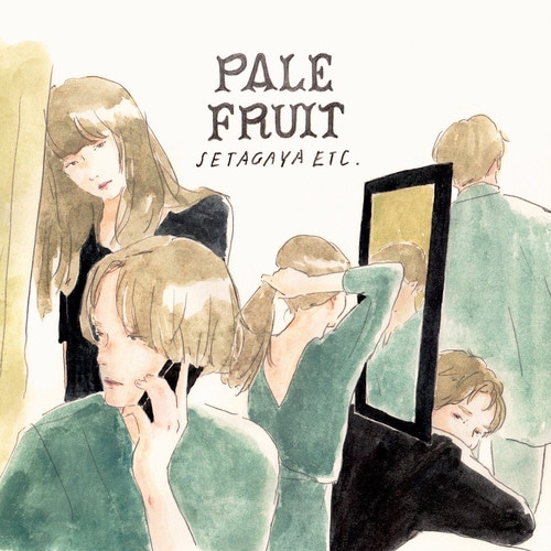 PALE FRUIT / SETAGAYA ETC.