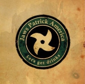 Jaws Patrick America / Let's get drinks