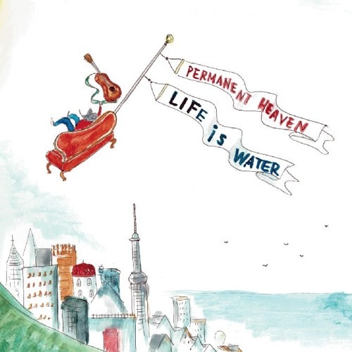 LIFE IS WATER / PERMANENT HEAVEN