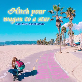 RIDE STAR SKATEBOARD / Hitch your wagon to a star
