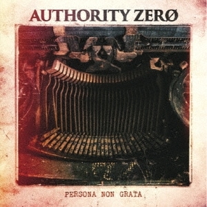 AUTHORITY ZERO / Persona Non Grata