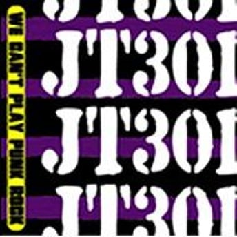 JT301 / WE CAN'T PLAY PUNK ROCK