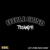 FEEBLE-GRIND / TRIAMPH