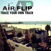 AIRFLIP / TRACE YOUR OWN TRACK