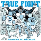 TRUE FIGHT / REASON TO BELIEVE