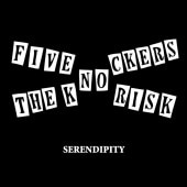 FIVE NO RISK - THE KNOCKERS / SERENDIPITY