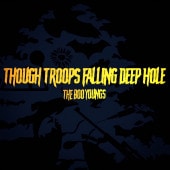 THE BOO YOUNGS / THOUGH TROOPS FALLING DEEP HOLE