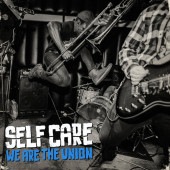 We Are The Union / Self Care