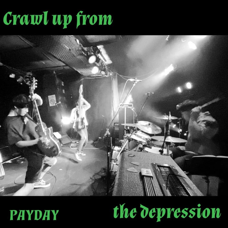 PAYDAY / Crawl up from the depression
