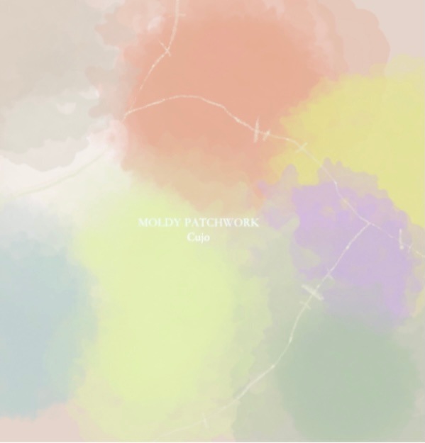 Cujo / MOLDY PATCHWORK