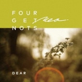 FOUR GET ME A NOTS / DEAR