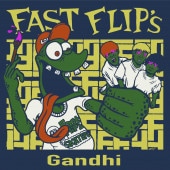 FAST FLIP's / Gandhi