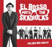 El Bosso Meets The Skadiolas / Helden Der Nacht