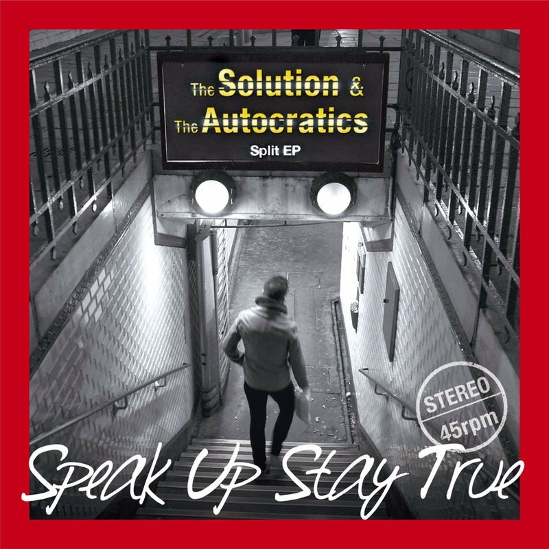 The Solution & The Autocratics / Speak Up Stay True