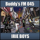 IRIE BOYS / Buddys FM 045