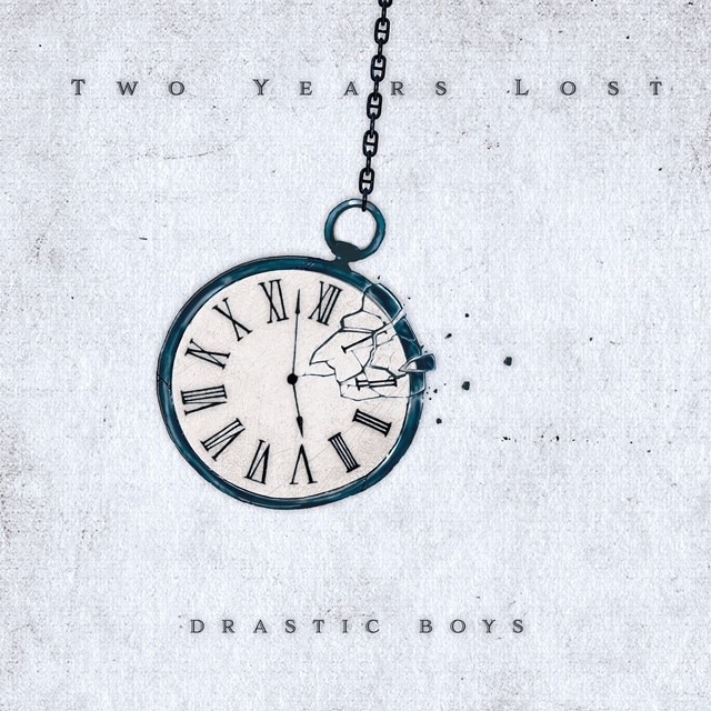 DRASTIC BOYS / TWO YEARS LOST