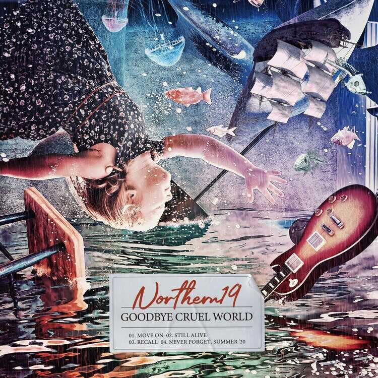 Northern19 / GOODBYE CRUEL WORLD