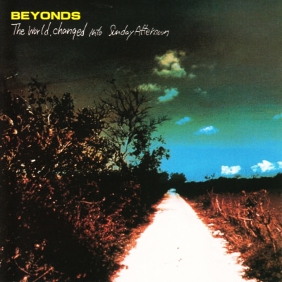 BEYONDS / The World Changed into Sunday Afternoon