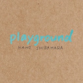NAHO SHIBAHARA / playground