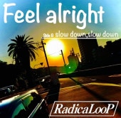 RadicaLooP / Feel  alright