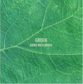HARD RICH MUCH / GREEN