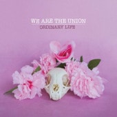 WE ARE THE UNION / ORDINARY LIFE (CD)