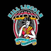 Kill Lincoln / Can't Complain