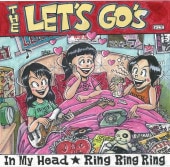 THE LET'S GO's / In My Head - Ring Ring Ring