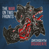 DISSIDENTE / THE WAR ON TWO FRONTS