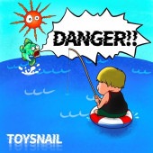 TOYSNAIL / DANGER