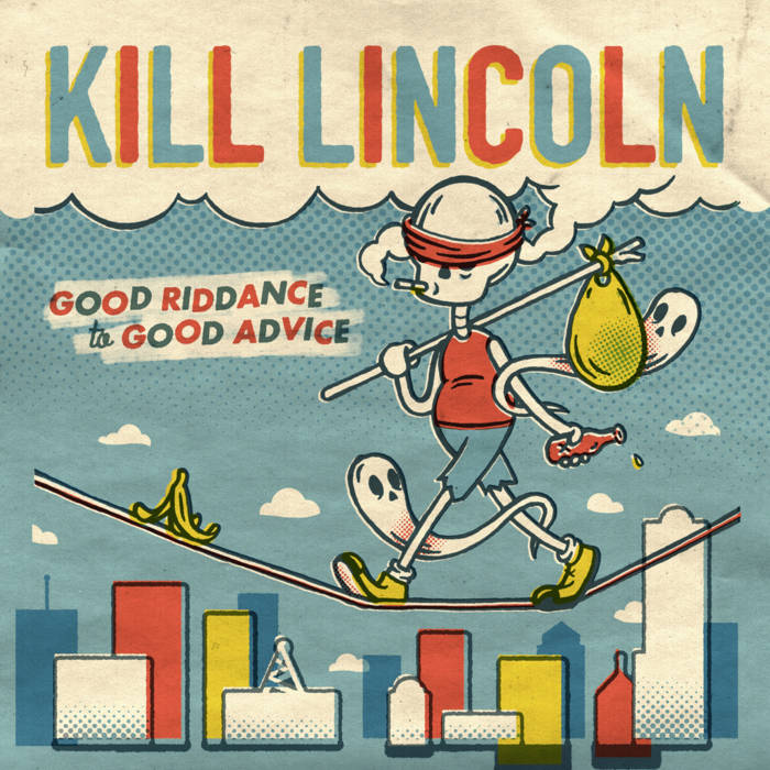 Kill Lincoln / Good Riddance To Good Advice CD