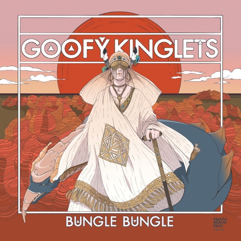 GOOFY KINGLETS / BUNGLE BUNGLE - BUNGLER BUNGLER
